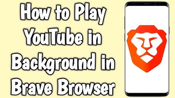 How to Play YouTube in Background in Brave Browser