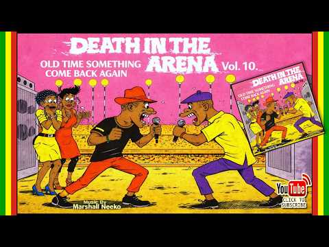 Old Time Something Come Back Again Vol.10 - Death In The Arena (Jah Golden Throne x Marshall Neeko)