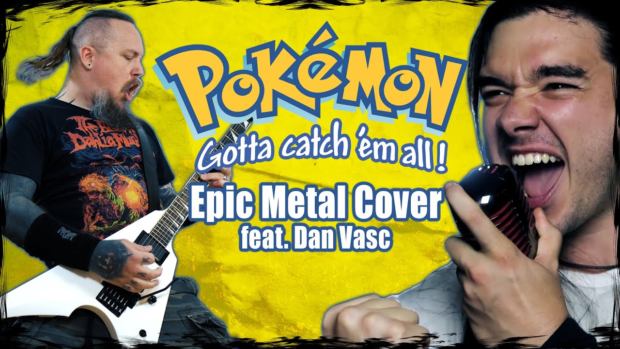 Pokémon Theme Goes EPIC METAL! (feat. @Dan Vasc )