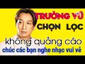 trường vũ chọn lọc ,thích nhạc vàng