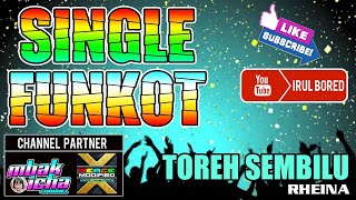 SINGLE FUNKOT | TOREH SEMBILU - RHEINA | LIRIK