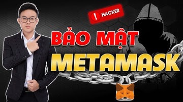 Hướng Dẫn Bảo Mật Ví Metamask Mới Nhất 2022