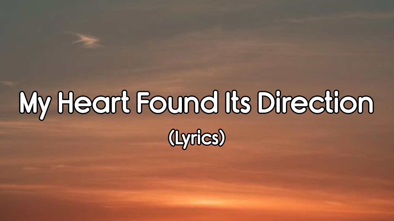 My Heart Found Its Direction | Heartfelt Love Song
