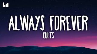 Cults - Always Forever (Lyrics)