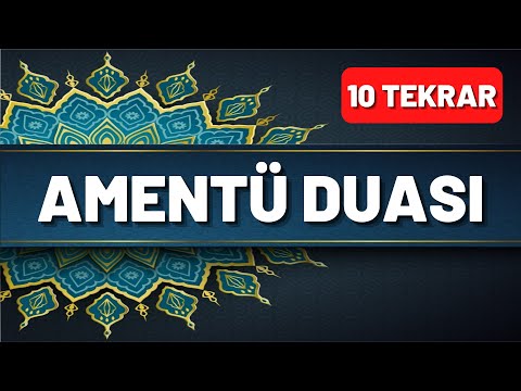 Amentü Duası Okunuşu ve Anlamı 10 Tekrar - En Kolay Yöntemle Ezberlemek İçin Bol Tekrarlı