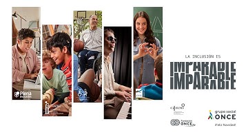 La inclusión es imparable - #MeHacesBien: Campaña institucional del Grupo Social ONCE 2024