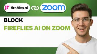 How to Block Fireflies Ai on Zoom [2026 Full Guide]