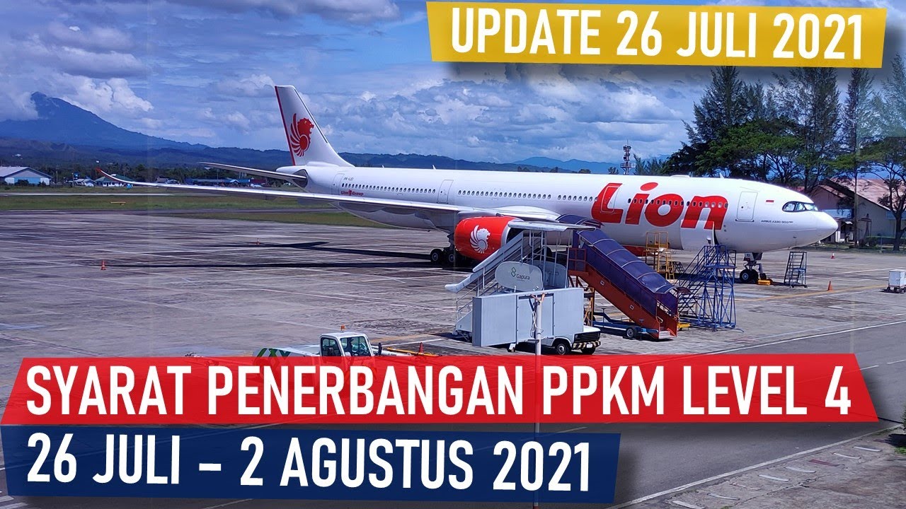 SYARAT NAIK PESAWAT TERBANG TERBARU SAAT INI PPKM LEVEL 4 26 JULI 2