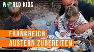 Austern zubereiten | Ein Film von Kaila und Elliott | Le Porge | Frankreich | WorldKids.tv