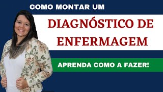 Como fazer um Diagnóstico de Enfermagem? (Completo e Prático) Como fazer um Diagnóstico de Enfermagem? (Completo e Prático)