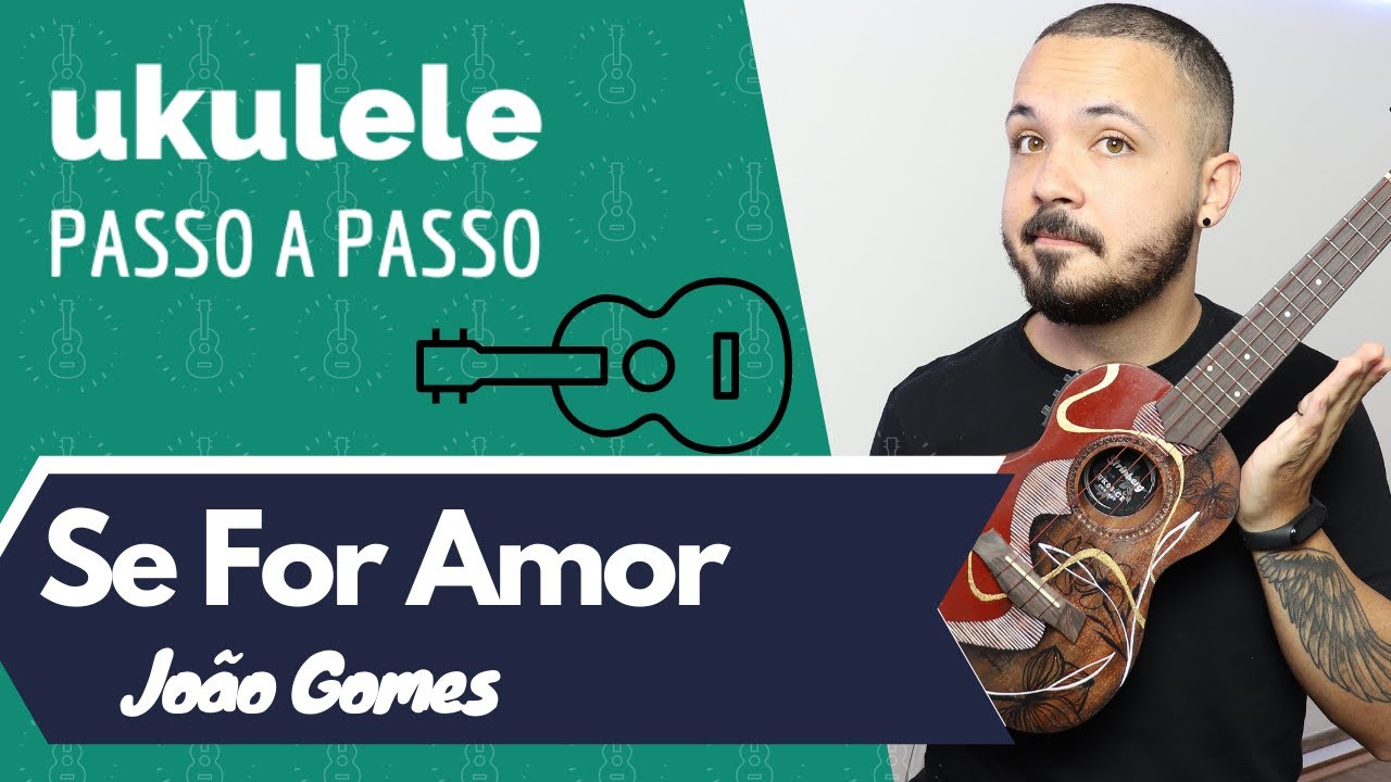João Gomes - Se For Amor | Tutorial de Ukulele