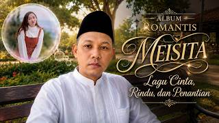 ALBUM ROMANTIS – MEISITA | Lagu Cinta, Rindu, dan Penantian