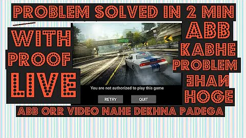 NFS most wanted_Problem solved {You are not authorized to play this game} with live proof 100%Reals