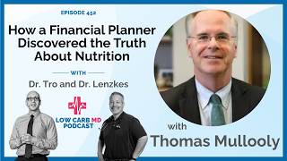 How a Financial Planner Discovered the Truth About Nutrition | Thomas Mullooly - E452