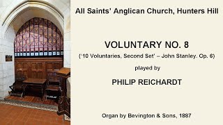 Voluntary No. 8 (2nd Set) (Stanley) (Philip Reichardt, organ of All Saints' Anglican, Hunters Hill)