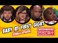 Double Episode: Baby At First Sight | Paternity Court