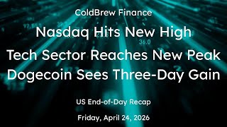 Stock Market Friday: Recap of US Stocks, Crypto, FX, Commodities for Fri, Apr 24, 2026