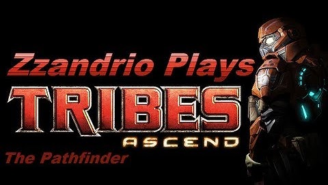 Zzandrio Plays Tribes Ascend - The Pathfinder - (#1)