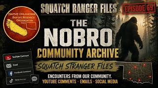 Squatch Ranger Files – Episode 69: The NOBRO Community Archive