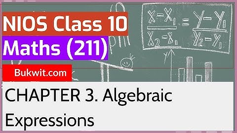 NIOS Class 10 Maths (211): Chapter 3. Algebraic Expressions
