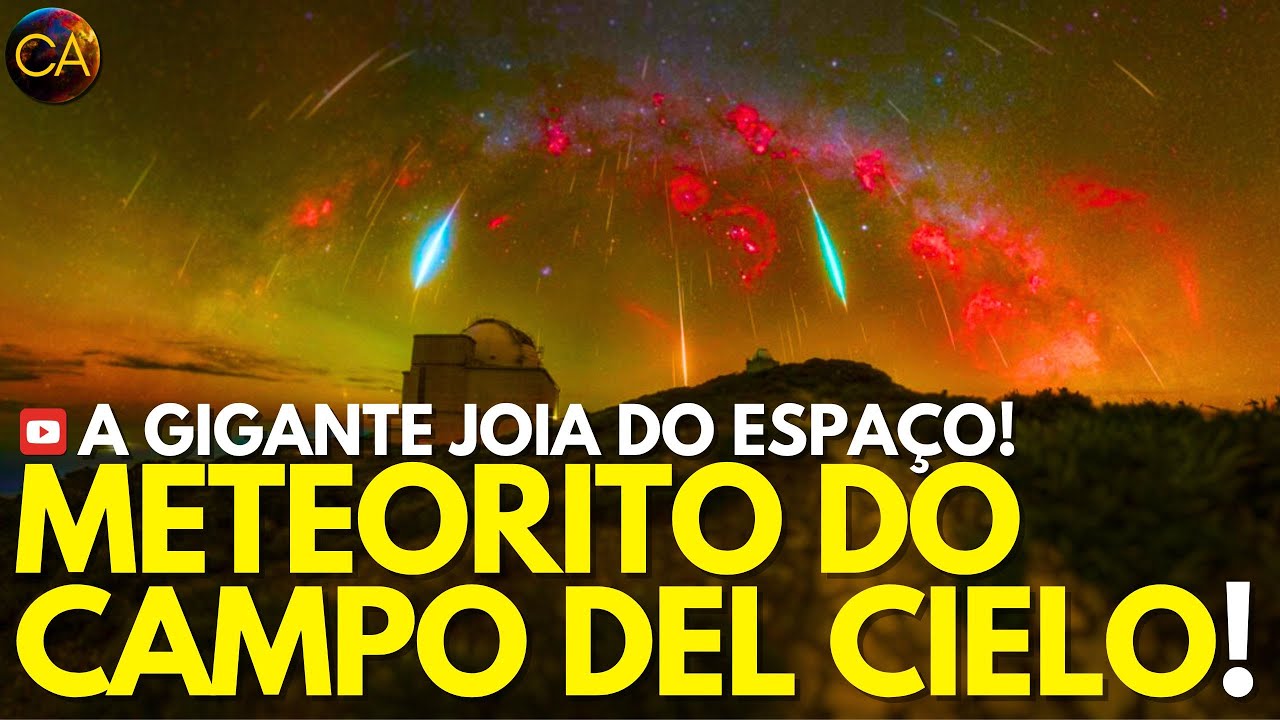 METEORITO DO CAMPO DEL CIELO: A GIGANTE JOIA do ESPAÇO que você NÃO CONHECE!