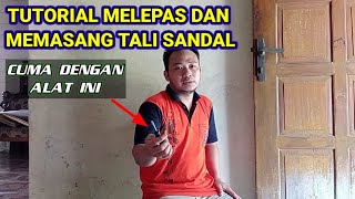 Tutorial cara melepas dan memasang tali sandal dengan mudah dan cepat