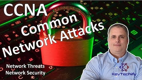 Common Network Attacks - Reconnaissance, Access, and Social Engineering - CCNA - KevTechify | vid 6