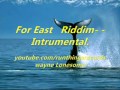 For East  Riddim - Intrumental.