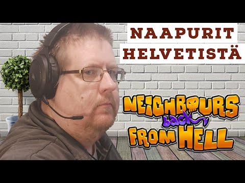 Naapurit helvetistä - Pelinä NEIGHBOURS BACK FROM HELL #NbFH