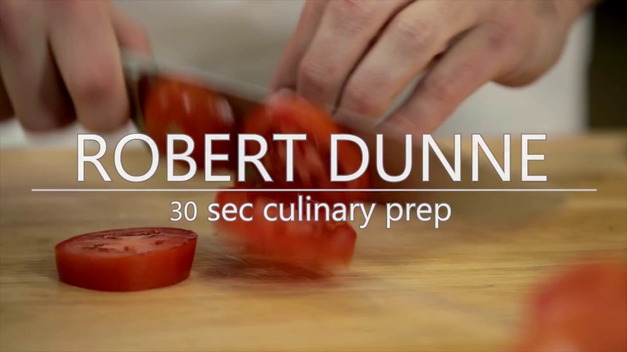Robert Dunne - 30 sec culinary prep