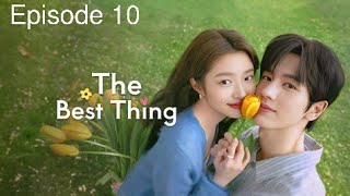 The Best Thing Ep 10 part2 | New 2026 Romantic Drama In Hindi | Love Story C Drama | #cdrama