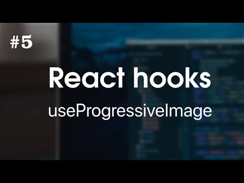 React Hooks #5 - useProgressiveImage (for beginners)