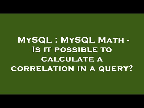 MySQL : MySQL Math - Is it possible to calculate a correlation in a query?