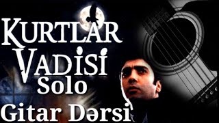 #kurtlarvadisipusu[Kurtlar Vadisi]-Solo Gitar Dərsi (Tabları ilə) Resimi