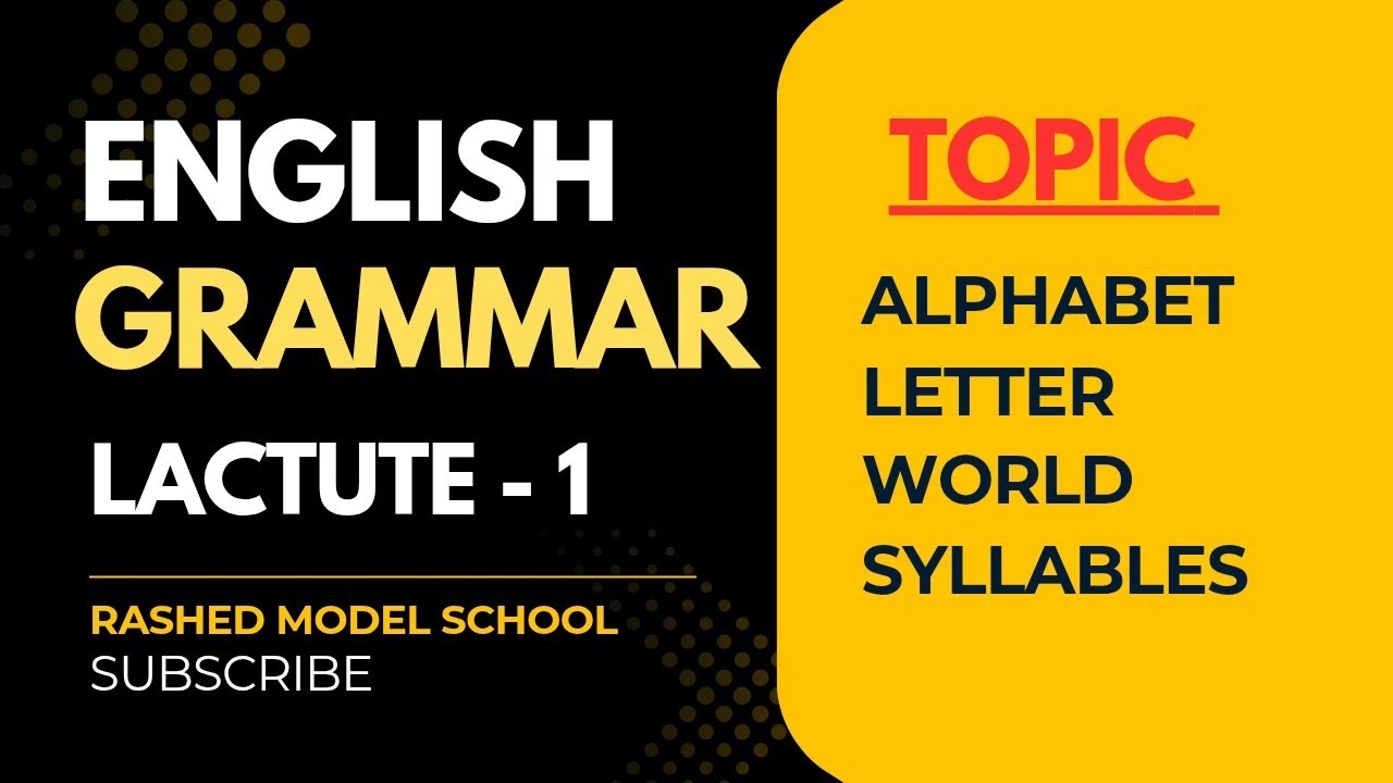 Eng Rashed Spl English Grammar | Alphabet, Letters, Words & Syllables (Lecture 1 ...