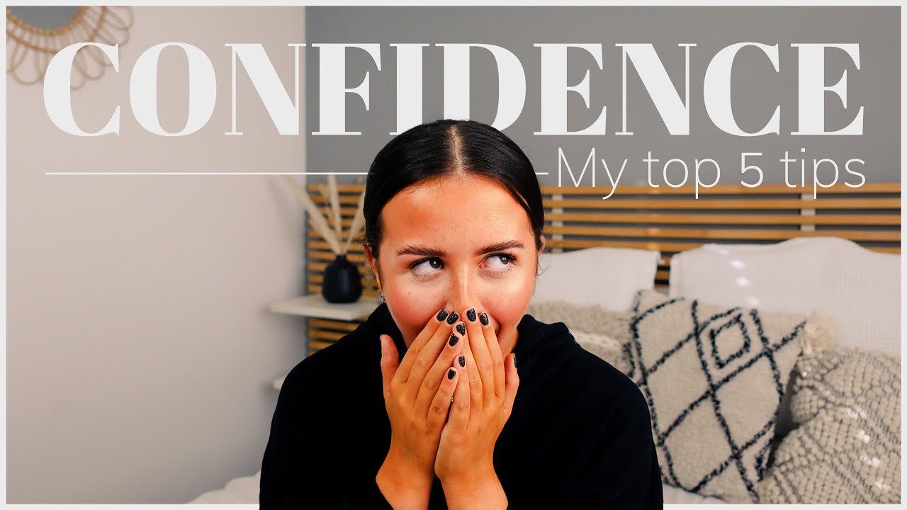 HOW TO BE MORE CONFIDENT: Build Your Self Confidence In 5 Simple Steps ...
