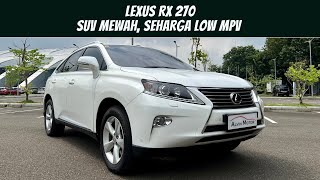 LEXUS RX 270 (AL10) | SUV MEWAH, CUMA 300 JUTAAN