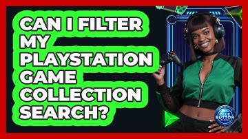 Can I Filter My PlayStation Game Collection Search?