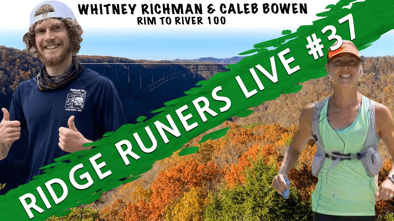 Ridge RUNers Live 37 Whitney Richman & Caleb Bowen Rim to River