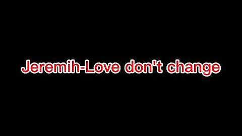 Jeremih-Love don't change (Slowed & Reverbed