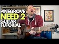 Need 2 by pinegrove guitar tutorial  guitar lessons with stuart