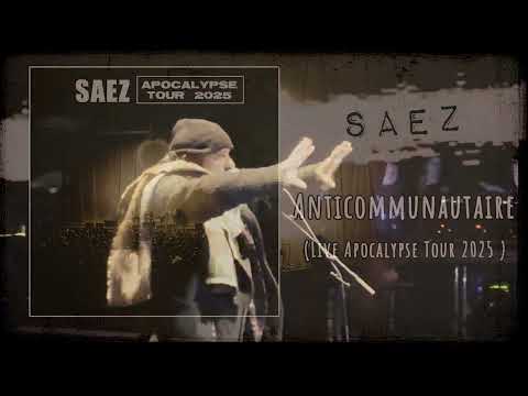 Saez - Anticommunautaire (Apocalypse Tour 2025)