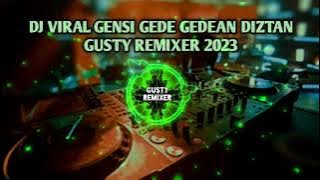 Download lagu 🎧 DJ VIRAL GENSI GEDE GEDEAN🔥DIZTAN GUSTY REMIXER 2023 - 2024 🎵LAGU DJ MANTAP AUTO JOGET