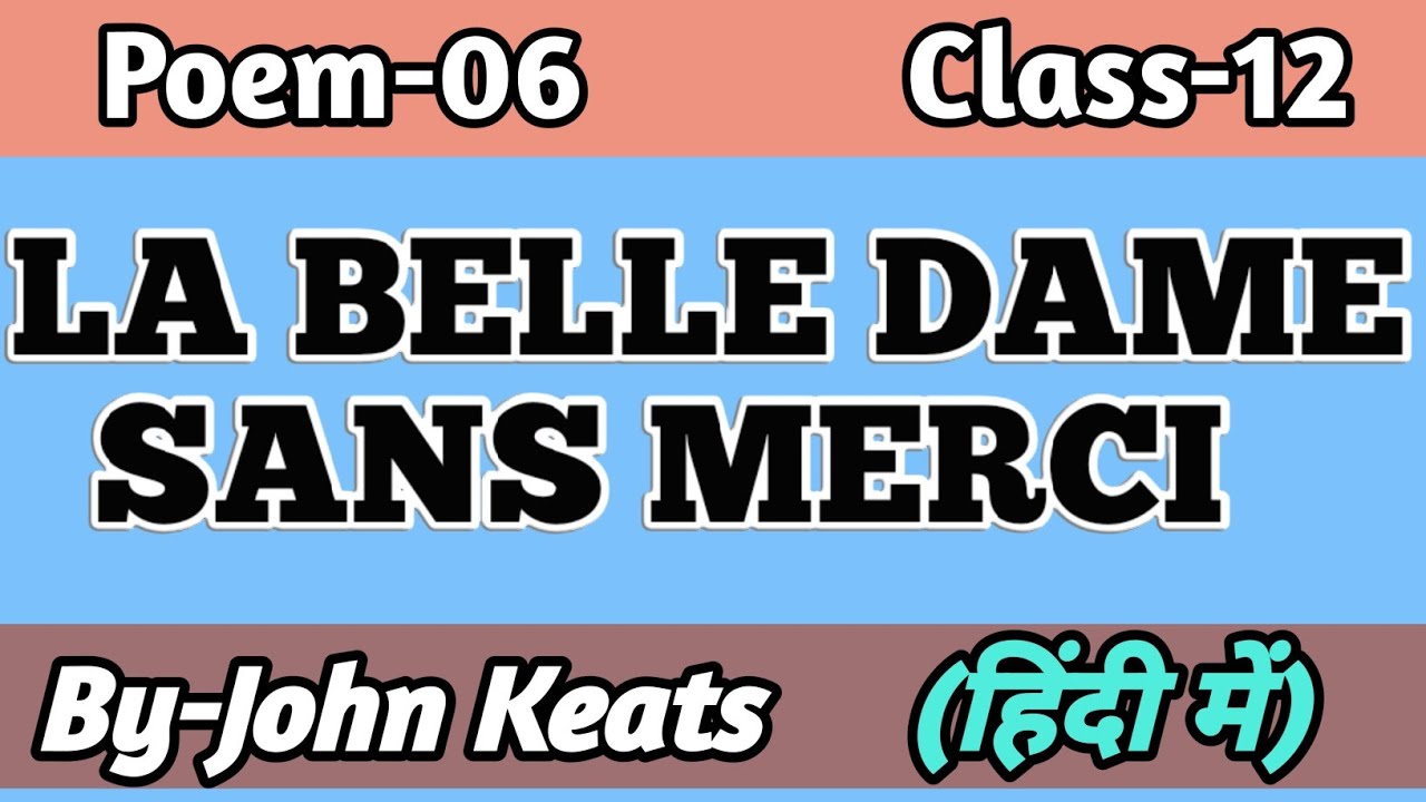 La Belle Dame Sans Merci By John Keats।UPBOARD ENGLISH POETRY IN HINDI।Intermediate Poems in