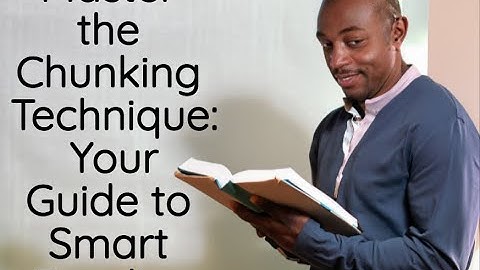 Master the Chunking Technique: Your Guide to Smart Reading