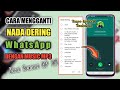 Cara Mengganti Nada Dering Whatsapp Dengan Lagu