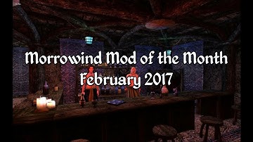 Morrowind Mod of the Month - February 2017