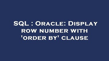 SQL : Oracle: Display row number with 