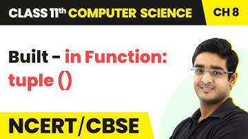 Built - in Function: tuple () - Strings | Class 11 Computer Science Chapter 8 | CBSE 2024-25