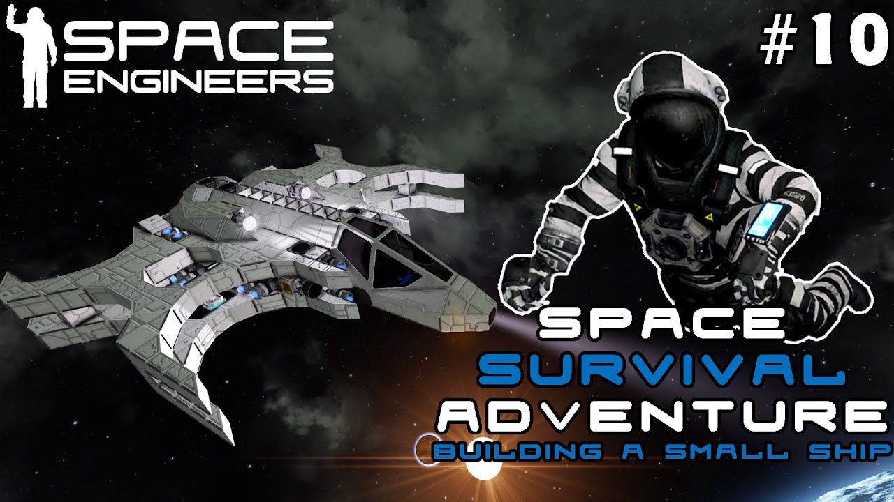 Space Survival Adventure: Building A Small Ship - A New Space Engineers ...